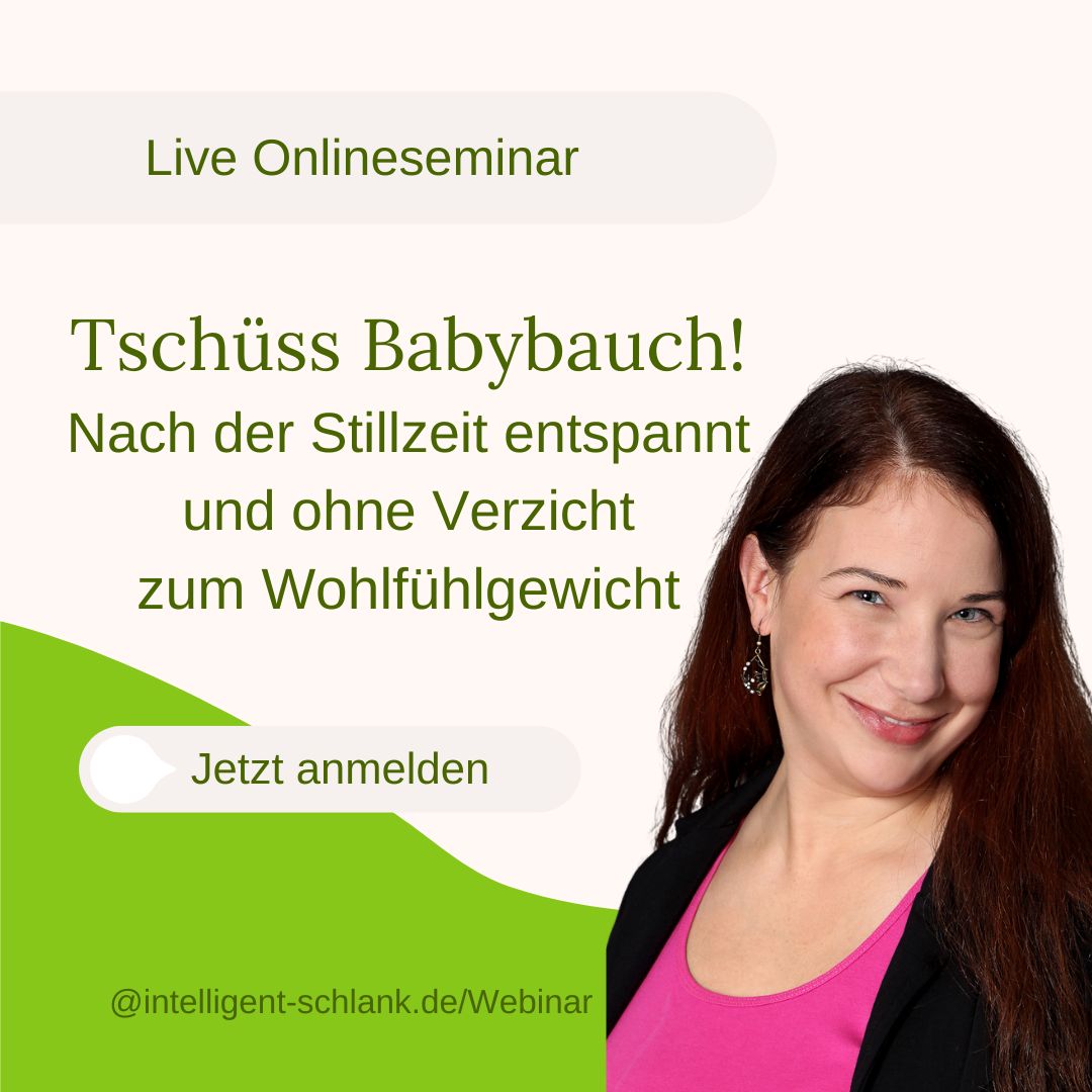 Frau schaut seitlich freundichen in die Kamera, lächelt, daneben Text "Tschüss Babybauch! Nach der Stillzeit entspannt und ohne Verzicht zum Wohlfühlgewicht"
