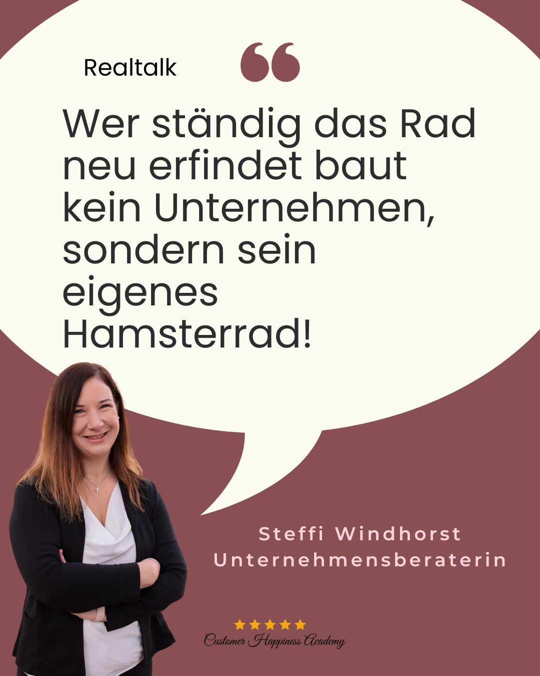 Steffi Windhorst, Sprechbalse Realtalk: "Wer ständig das Rad neu erfindet baut kein Unternehmen, sondern sein eigenes Hamsterrad!"