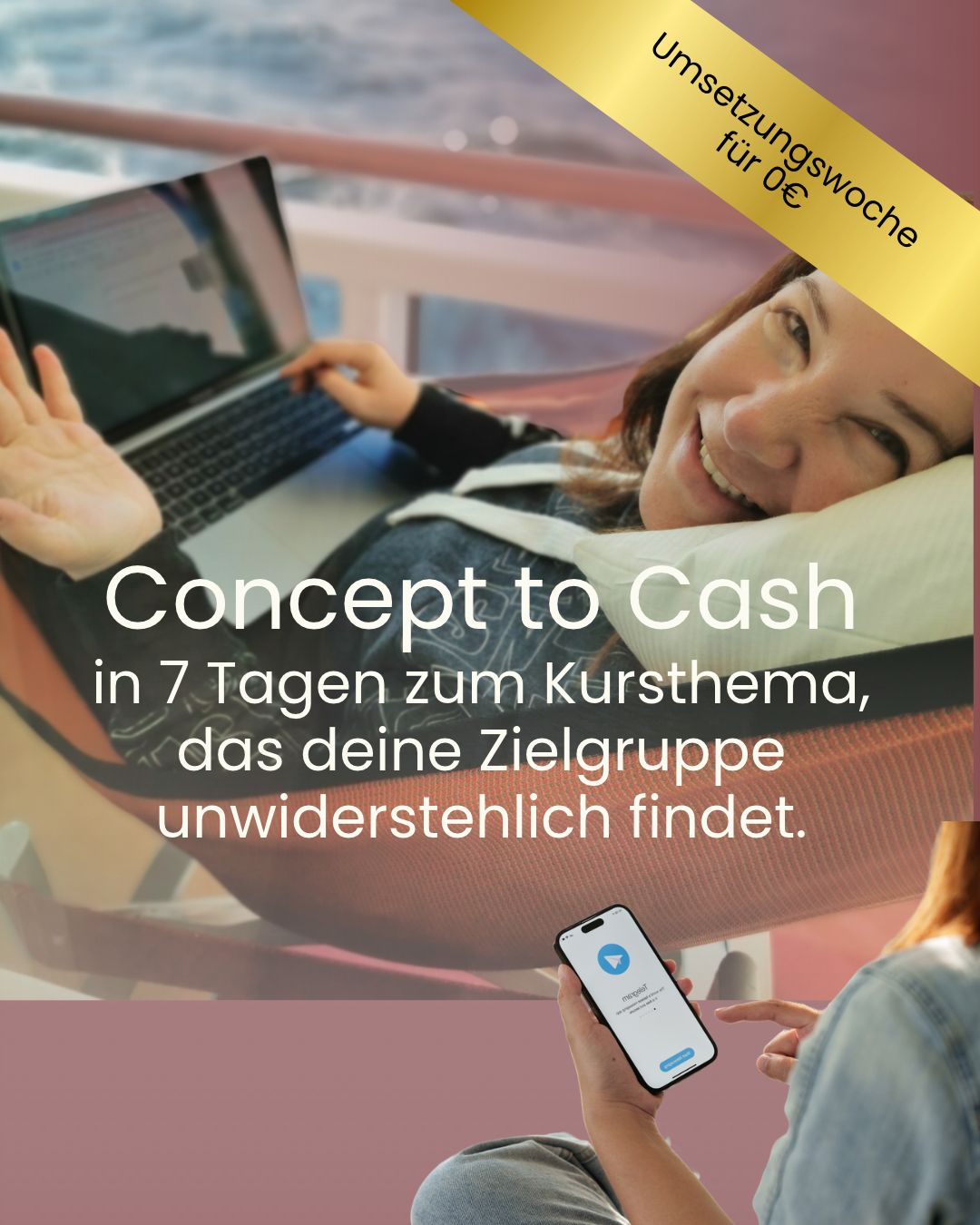 Frau mit Laptop on der Hängematte. Textoverlay: Concept to Cash in 7 Tagen zum Kursthema, das deine Zielgruppe unwiderstehlich findet.